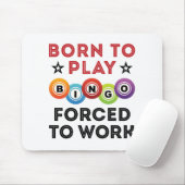 Geboren om Bingo te spelen gedwongen om te werken Muismat (Met muis)