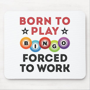 Geboren om Bingo te spelen gedwongen om te werken Muismat