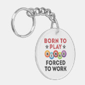 Geboren om Bingo te spelen gedwongen om te werken Sleutelhanger (Voorkant Links)