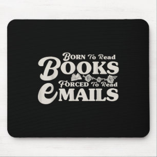 Geboren om boeken te lezen gedwongen om e-mails te muismat