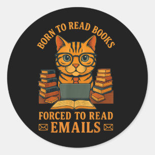 Geboren om boeken te lezen gedwongen om e-mails te ronde sticker