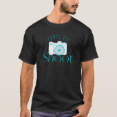 Geboren om camerafotografie te maken t-shirt (Voorkant)