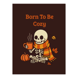 Geboren om Cozy te zijn – Skelet  Perfect Poster