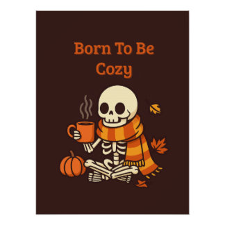Geboren om Cozy te zijn – Skelet  Perfect Poster