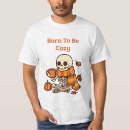 Geboren om Cozy te zijn – Skelet  T-shirt