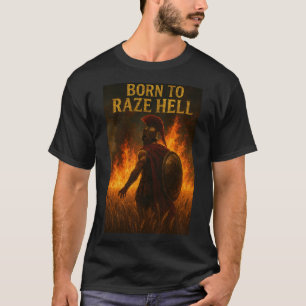 Geboren om de hel af te branden t-shirt