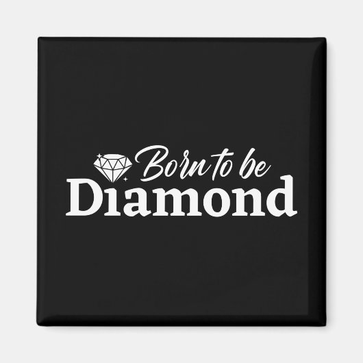 Geboren om diamant te worden magneet (Voorkant)