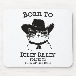 Geboren om Dilly Dally Funny Cowboy Cat Y2K Meme Muismat