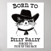 Geboren om Dilly Dally Funny Cowboy Cat Y2K Meme Poster (Voorkant)