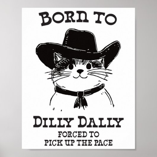 Geboren om Dilly Dally Funny Cowboy Cat Y2K Meme Poster (Voorkant)