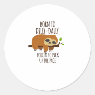 Geboren om Dilly Dally gedwongen om het tempo over Ronde Sticker