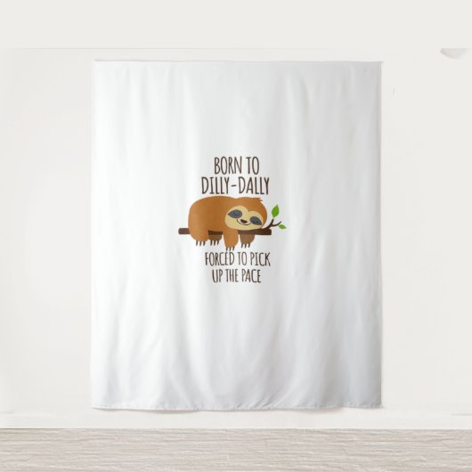 Geboren om Dilly Dally gedwongen om het tempo over Wandkleed (Voorkant)