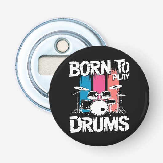Geboren om drums te spelen button flesopener (Voorkant)