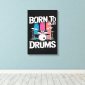 Geboren om drums te spelen canvas afdruk (Insitu (Houten vloer))