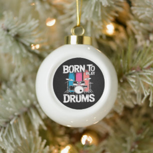 Geboren om drums te spelen keramische bal ornament