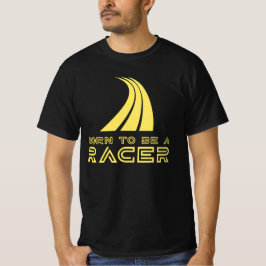 Geboren om een coureur te zijn t-shirt
