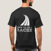 Geboren om een coureur te zijn t-shirt (Achterkant)