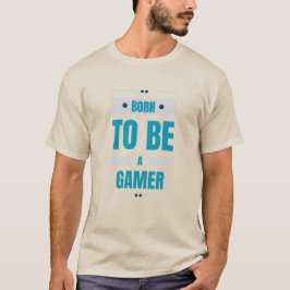 Geboren om een gamer te zijn T-shirt