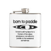 Geboren om een kajak te peddelen gedwongen om te w heupfles (Voorkant)
