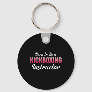 Geboren om een kickbokinstructeur te zijn Fitness  Sleutelhanger