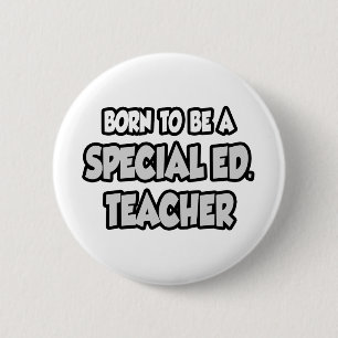 Geboren om een speciale Ed te zijn. onderwijzer Ronde Button 5,7 Cm