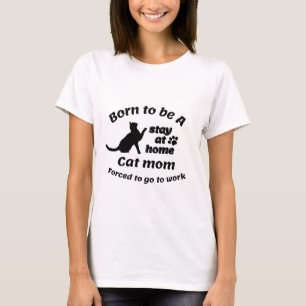 Geboren om een thuisblijvende kattenmoeder te zijn t-shirt