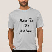 Geboren om een wandelaar te worden t-shirt (Voorkant)