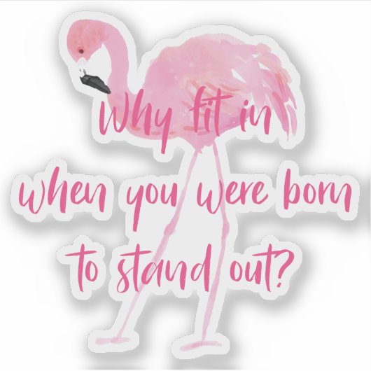 Geboren om Flamingo uit te staan Sticker (Voorkant)