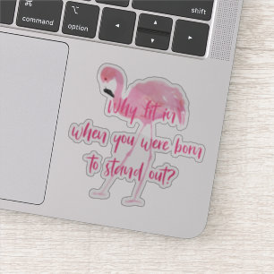 Geboren om Flamingo uit te staan Sticker