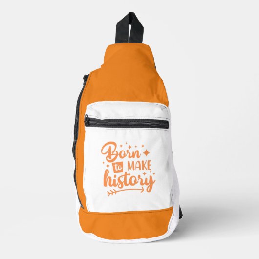 geboren om geschiedenis te schrijven sling bag (Voorkant)