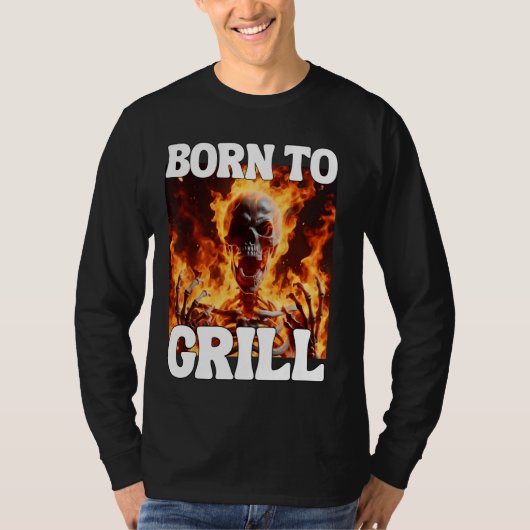Geboren om grappige Cringe Hard Skeleton Meme Flam T-shirt (Voorkant)