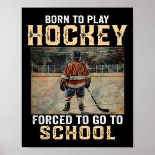 Geboren om hockey te spelen - Gedwongen om naar sc Poster