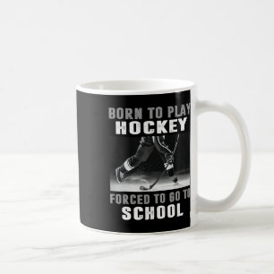 Geboren om hockey te spelen Gedwongen om naar scho Koffiemok