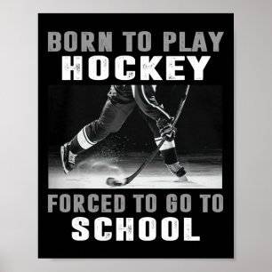 Geboren om hockey te spelen Gedwongen om naar scho Poster