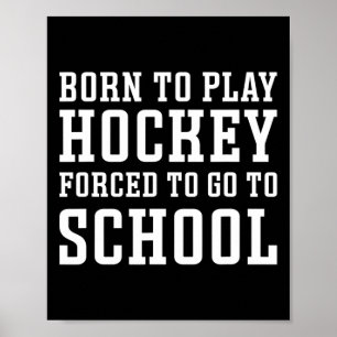 Geboren om hockey te spelen Gedwongen om naar scho Poster