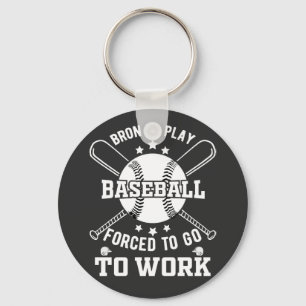 Geboren om honkbal te spelen, gedwongen om te gaan sleutelhanger
