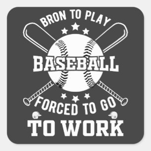 Geboren om honkbal te spelen, gedwongen om te gaan vierkante sticker