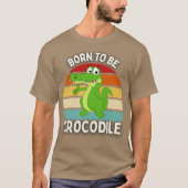 Geboren om krokodil te zijn t-shirt (Voorkant)