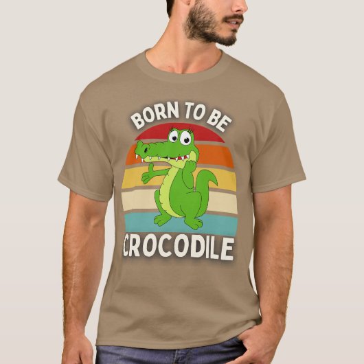 Geboren om krokodil te zijn t-shirt (Voorkant)