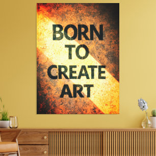 Geboren om Kunst te Maken Motiverende Citaat Textu Canvas Afdruk