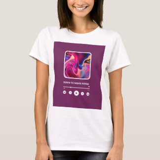 Geboren om lawaai te maken t-shirt