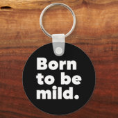 Geboren om mild te zijn sleutelhanger (Voorkant)
