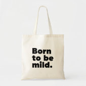 Geboren om mild te zijn tote bag (Voorkant)