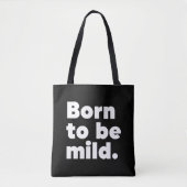 Geboren om mild te zijn tote bag (Voorkant)