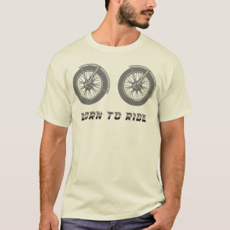 Geboren om motorfiets wielen T-shirt te rijden