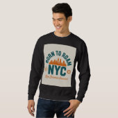 Geboren om NYC te doorkruisen Trui (Voorkant volledig)