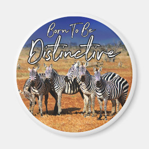 "Geboren om onderscheidend te zijn" Zebra Art Magneet