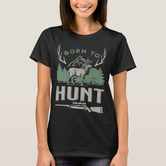 Geboren om op Majestic Deer te jagen T-shirt (Voorkant)