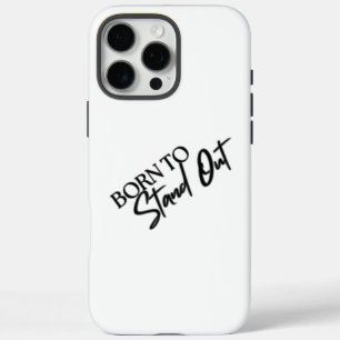 "Geboren om op te vallen" Motiverende Citatontwerp iPhone 16 Pro Max Hoesje