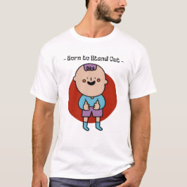 Geboren om op te vallen T-shirt: unieke & gedurfde T-shirt